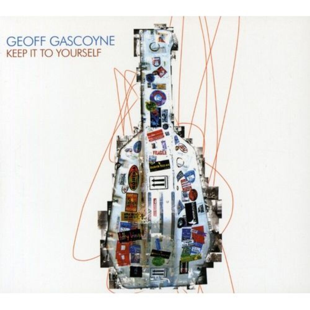 Geoff Gascoyne - Keep It to Yourself  CD